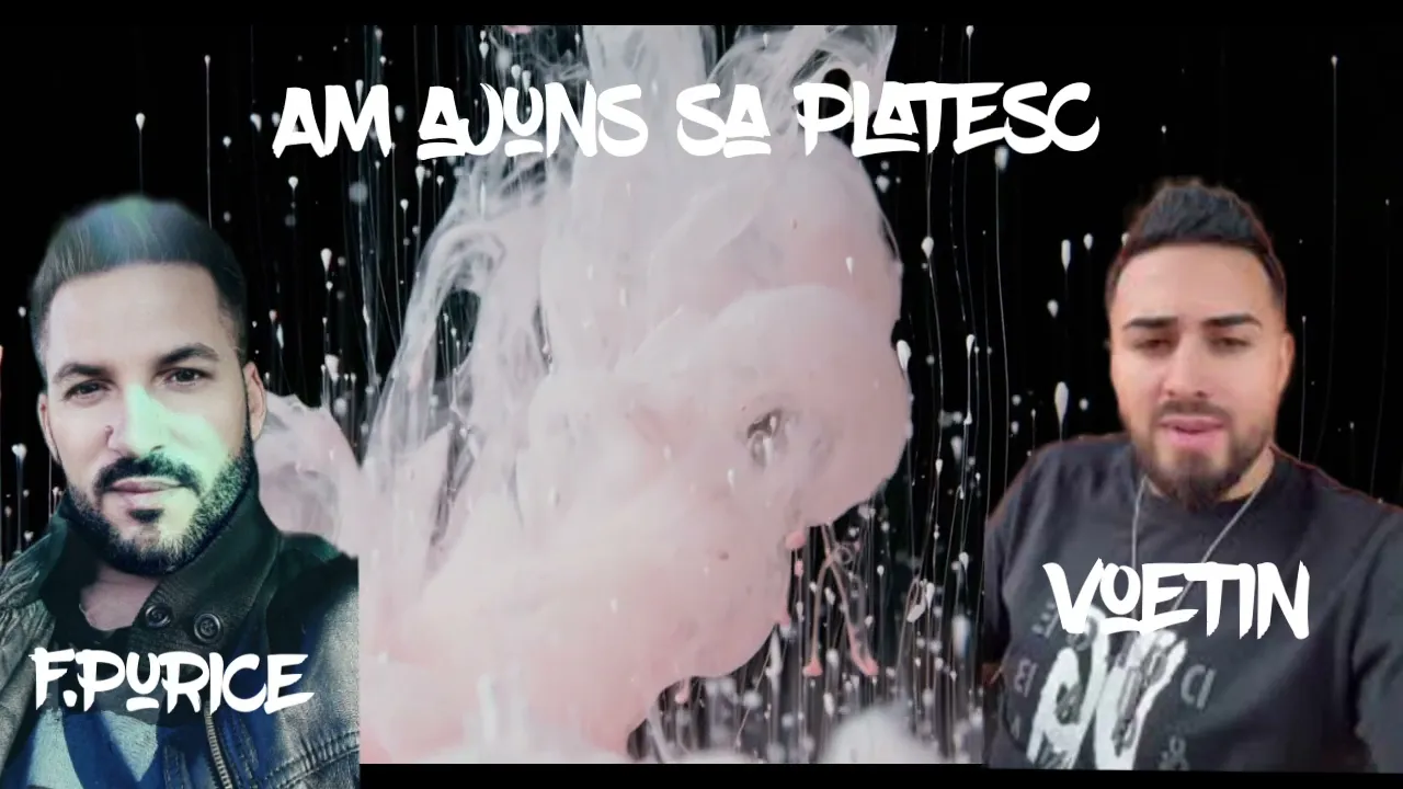 FLORIN PURICE x VOETIN - AM AJUNS SA PLATESC (Originala 2022)