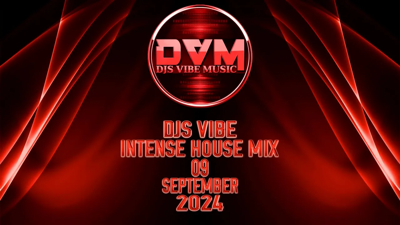 Djs Vibe - Intense House Mix 09 (September 2024)
