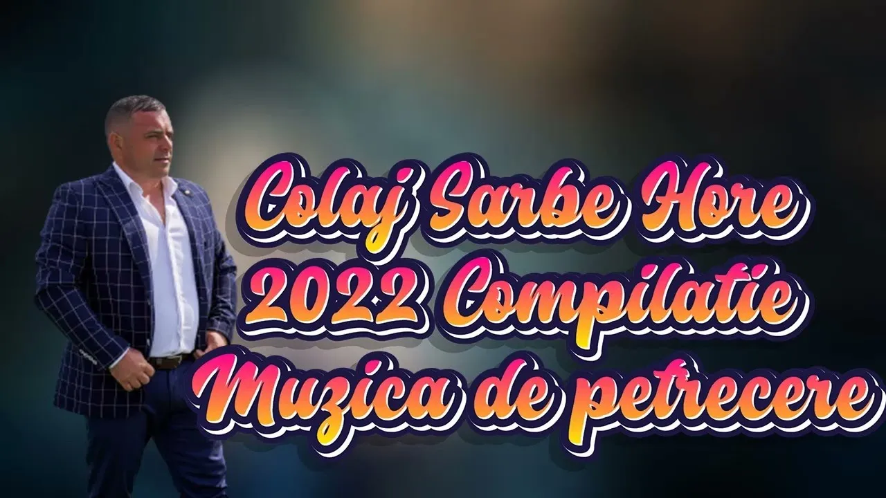 Sarbe si Hore NOU 2022 CEL MAI BUN COLAJ SORINEL DE LA PLOPENI