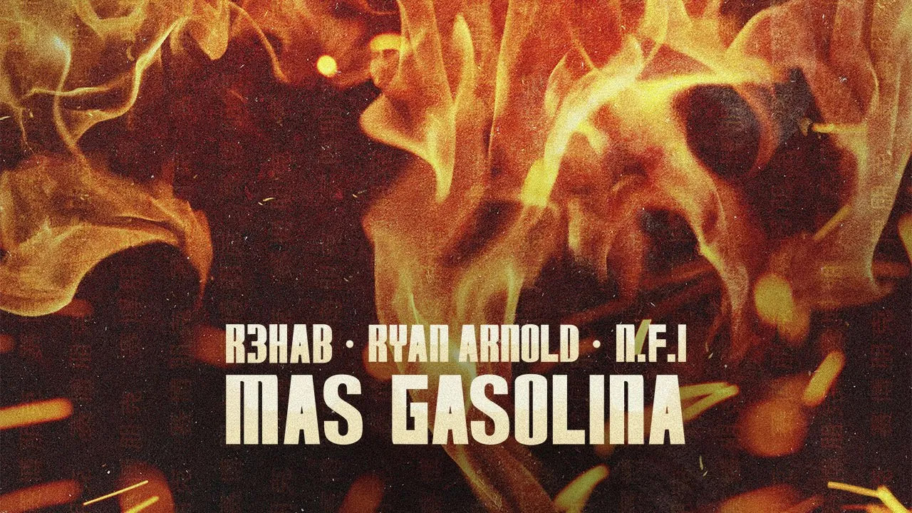 R3HAB x Ryan Arnold x N.F.I - Mas Gasolina