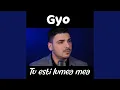 Gyo - Tu esti lumea mea (Originala 2019)