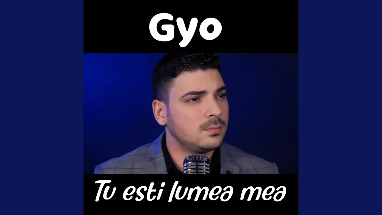 Gyo - Tu esti lumea mea (Originala 2019)
