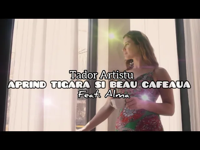 Aprind Tigara Si Beau Cafeaua (imnul matinal) - Tador x Alma