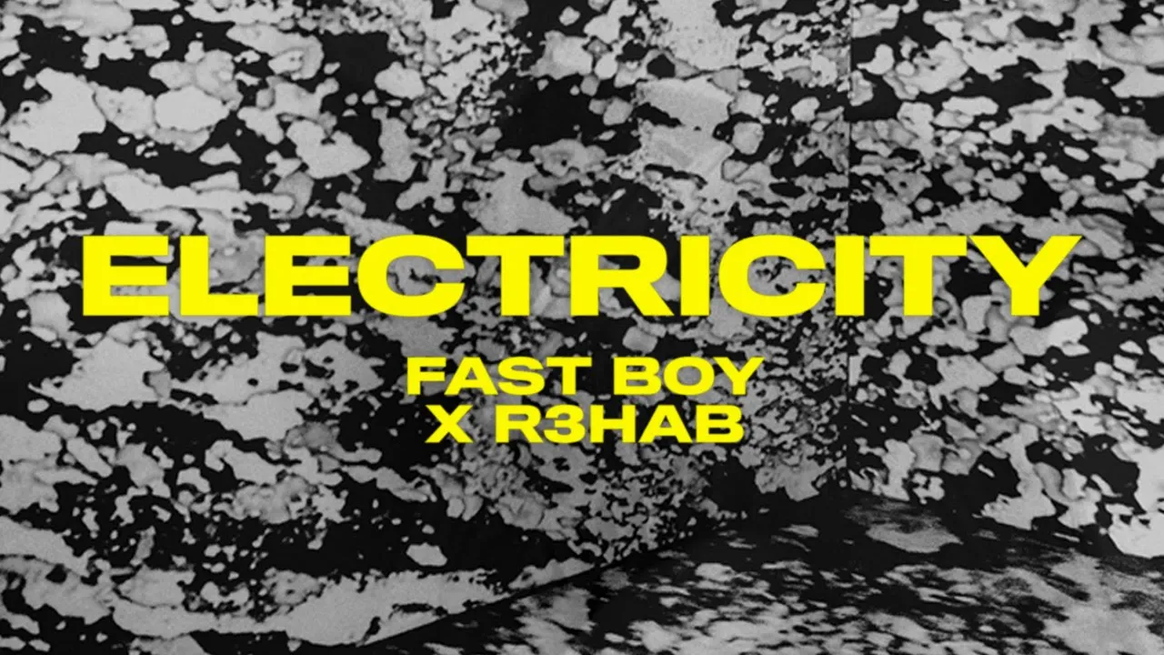 FAST BOY x R3HAB - Electricity