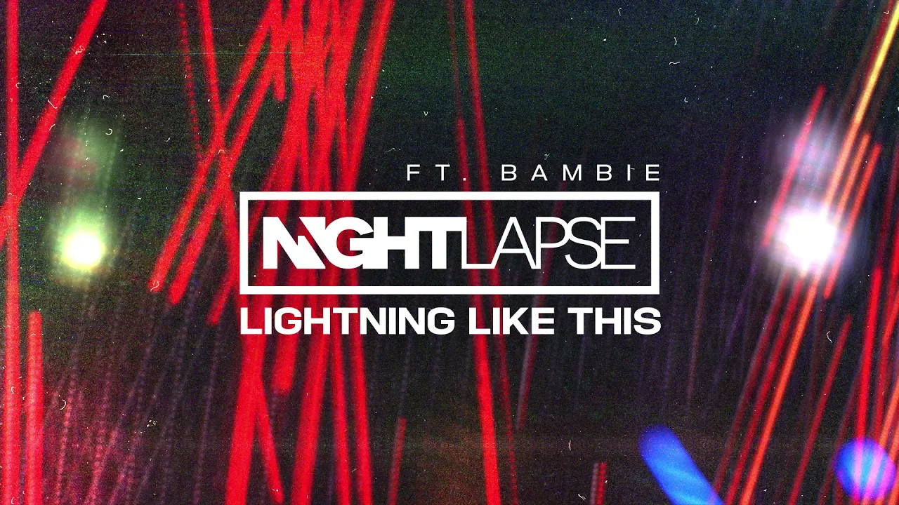 Nightlapse - Lightning Like This feat. Bambie