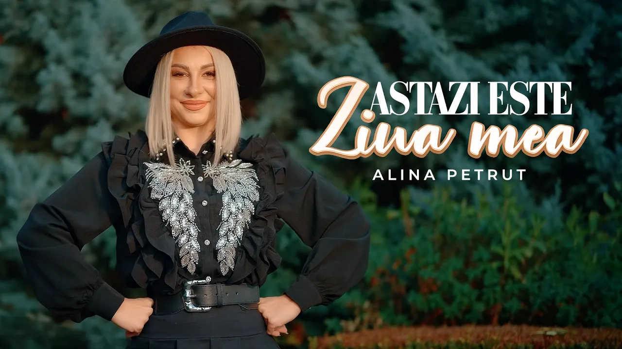 Alina Petrut - Astazi este ziua mea