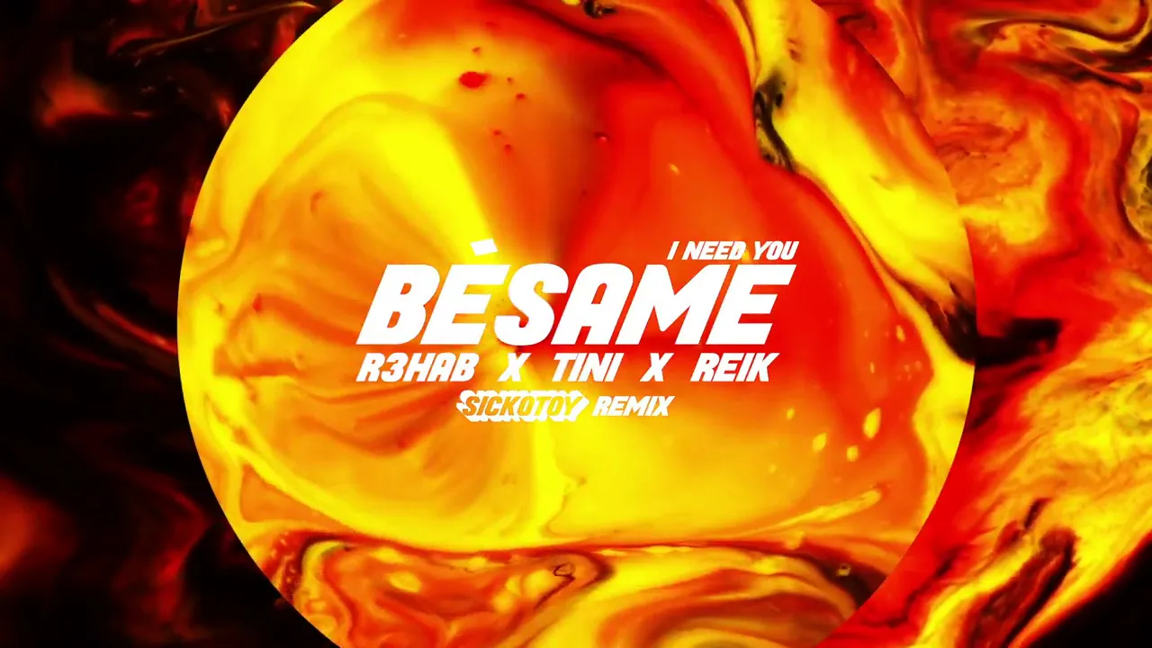 R3HAB, TINI, Reik - Besame (I Need You) SICKOTOY REMIX