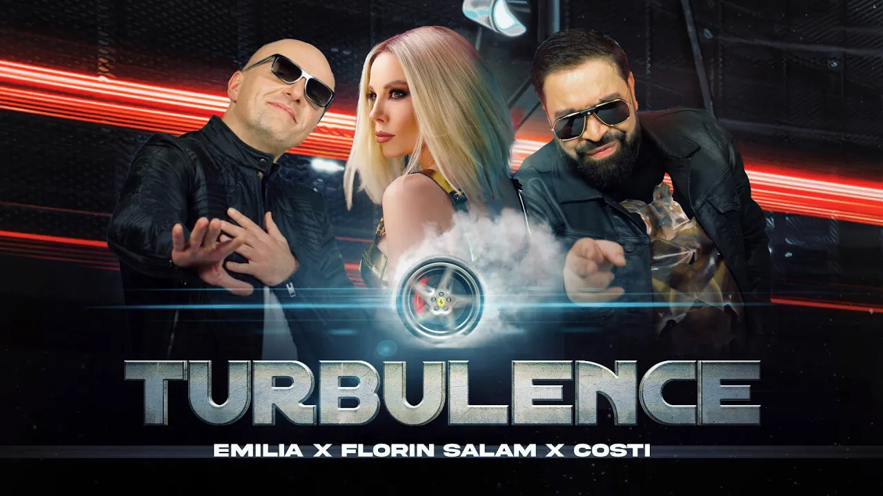 EMILIA x FLORIN SALAM x COSTI - TURBULENCE (Originala 2021)