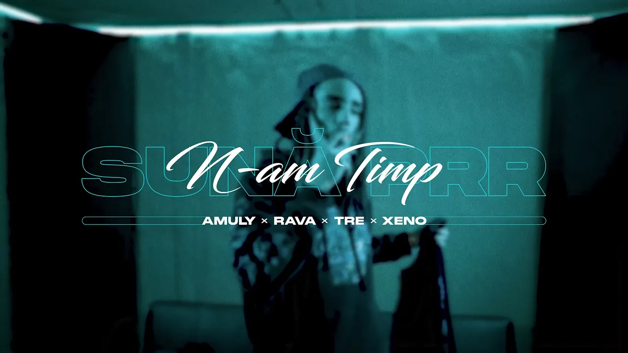 Amuly x RAVA x TRE x XENO - N-am Timp (Original Radio Edit)