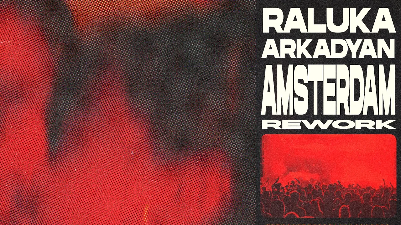 Raluka x ARKADYAN - Amsterdam (Rework)