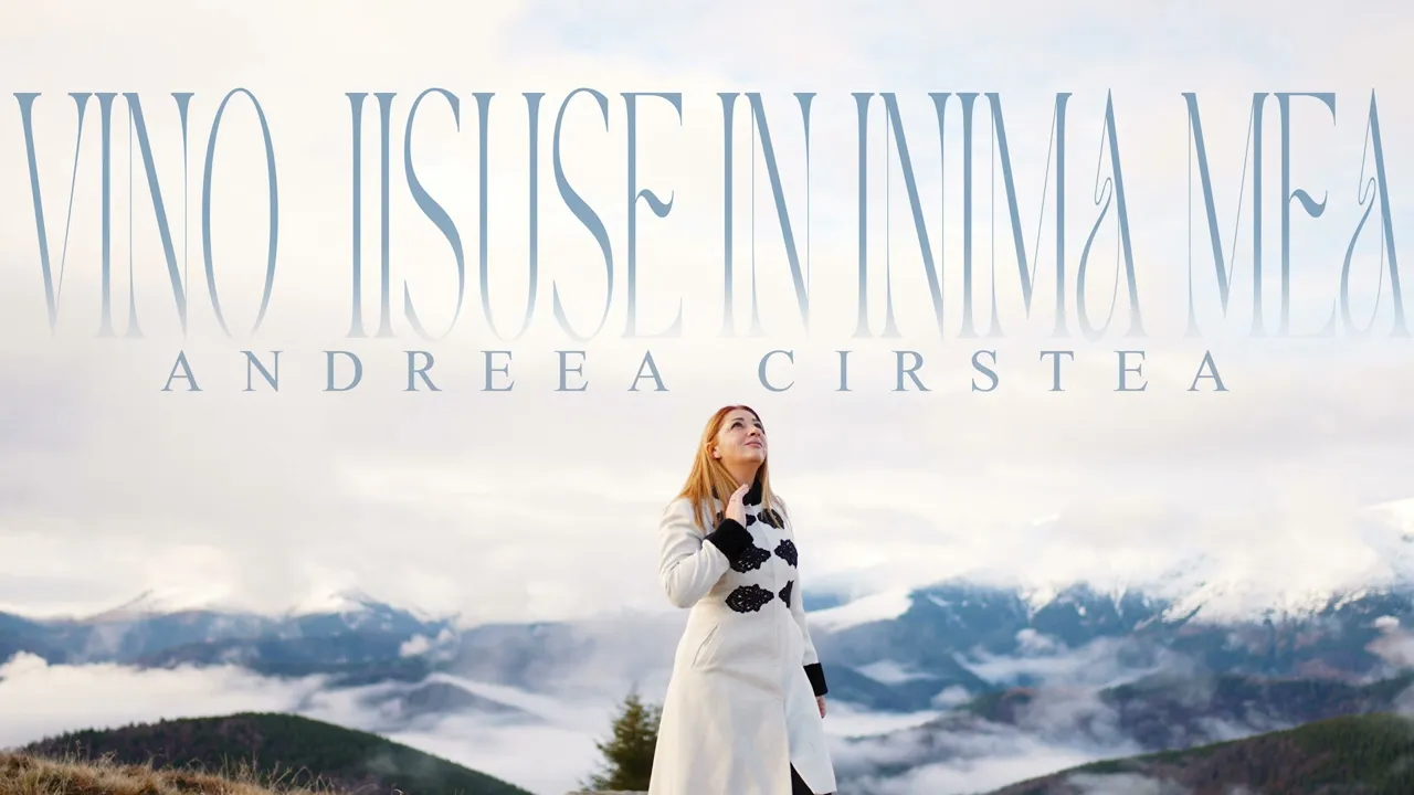 Andreea Cirstea - Vino, Iisuse, in inima mea