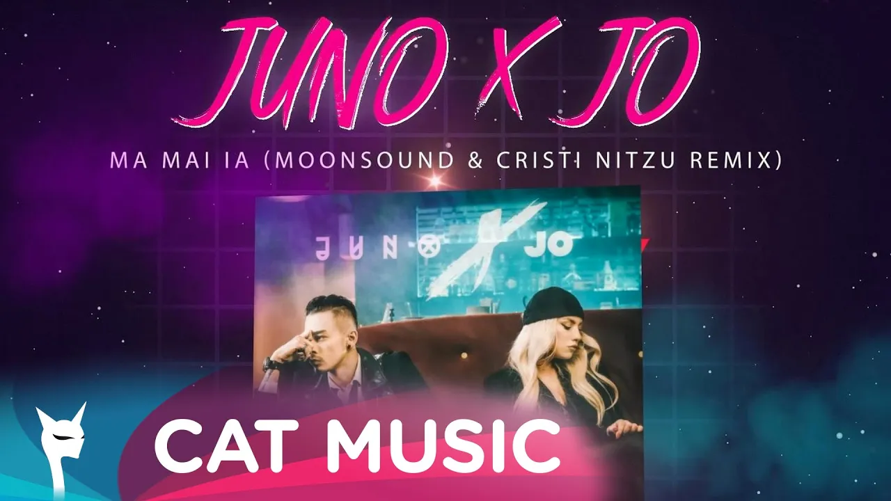 JUNO X JO - Ma mai ia (Moonsound & Cristi Nitzu Remix)