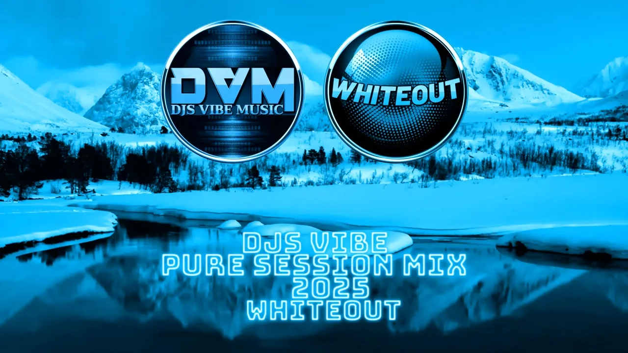 Djs Vibe - Pure Session Mix 2025 (Whiteout)