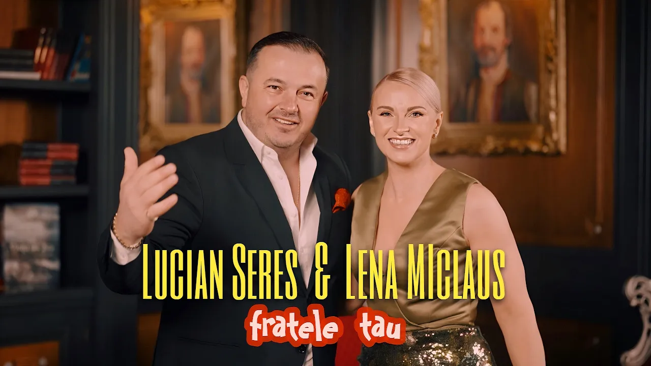 Lena Miclaus si Lucian Seres - Fratele tau