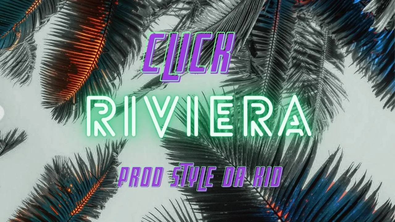Click - Riviera (prod Style da Kid)