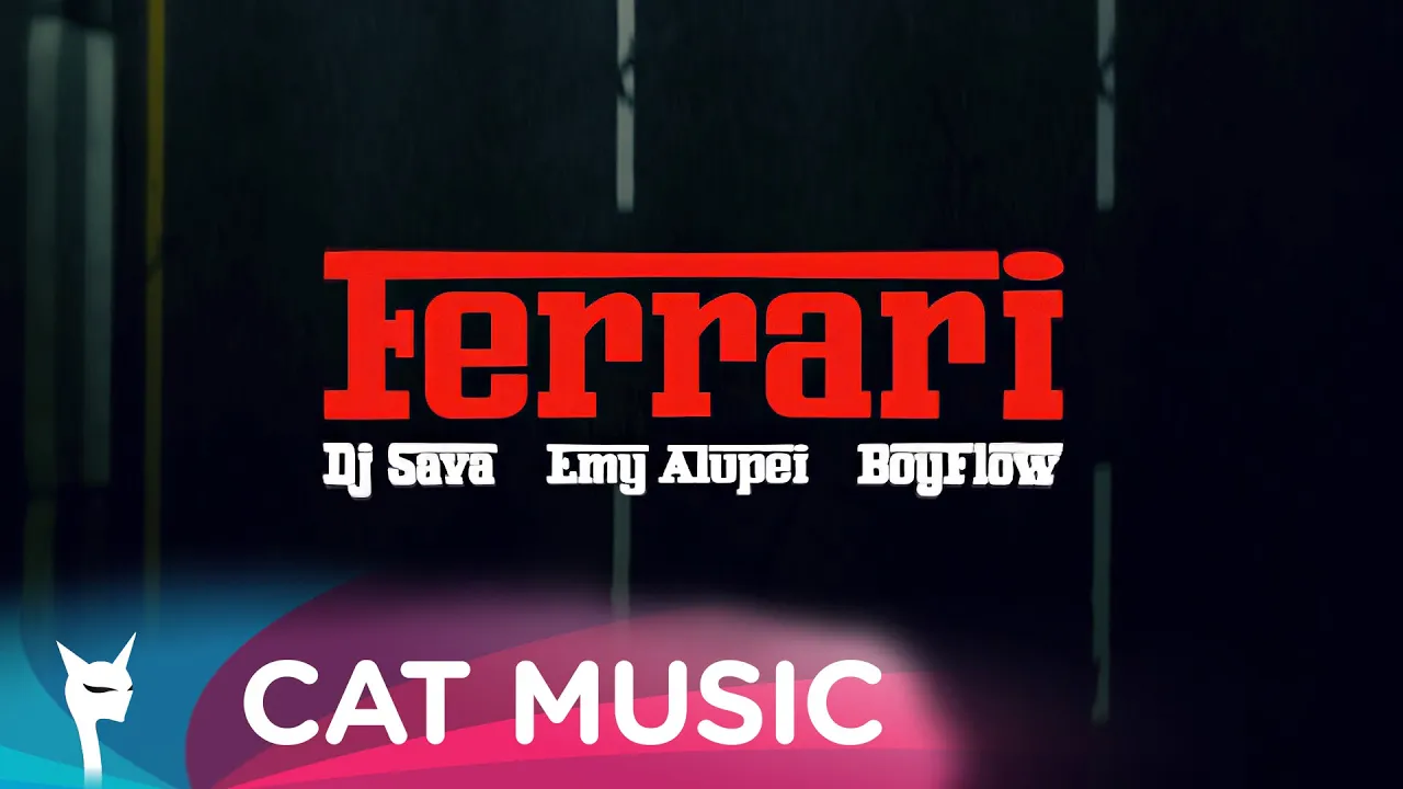 DJ Sava x Emy Alupei x BoyFlow - Ferrari