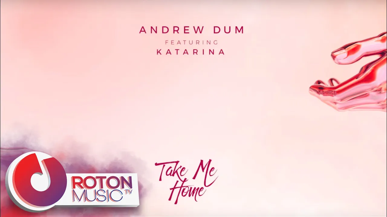Andrew Dum - Take Me Home (ft. Katarina)