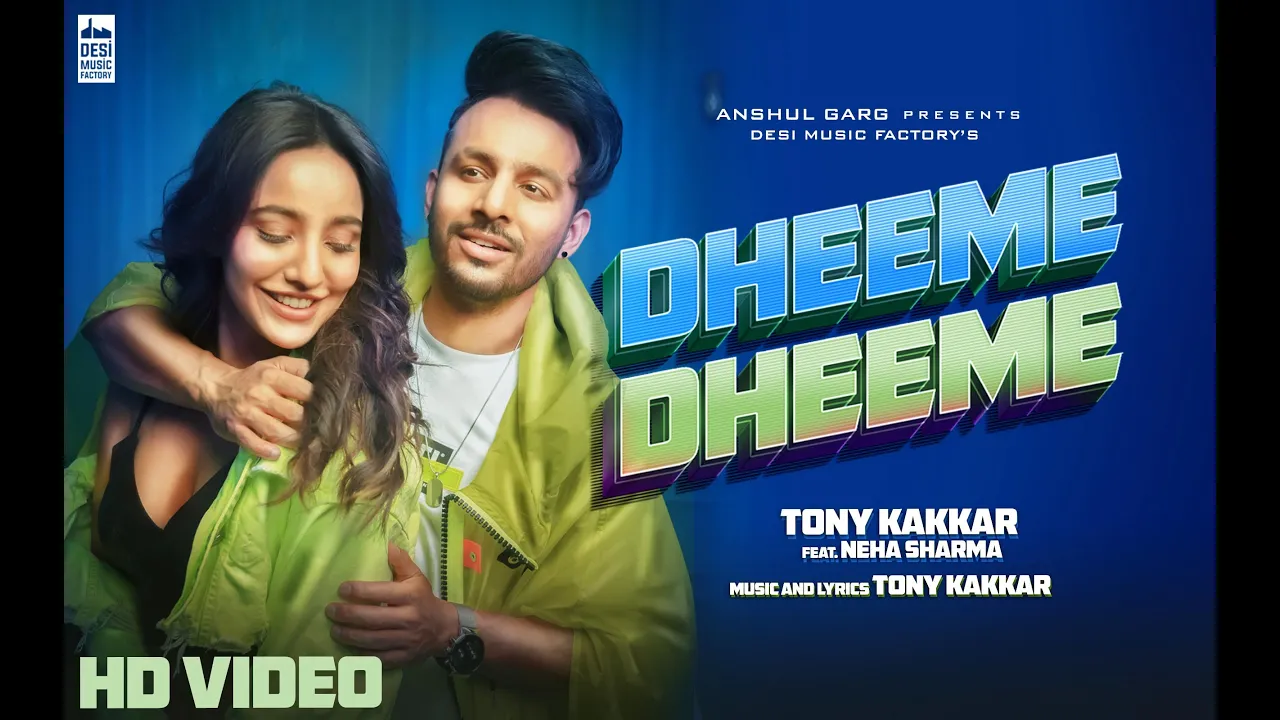 Dheeme Dheeme - Tony Kakkar ft. Neha Sharma