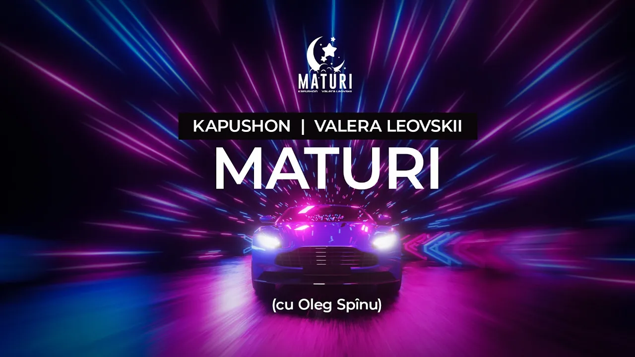 Kapushon x Valera Leovskii x Oleg Spinu - Maturi 2024