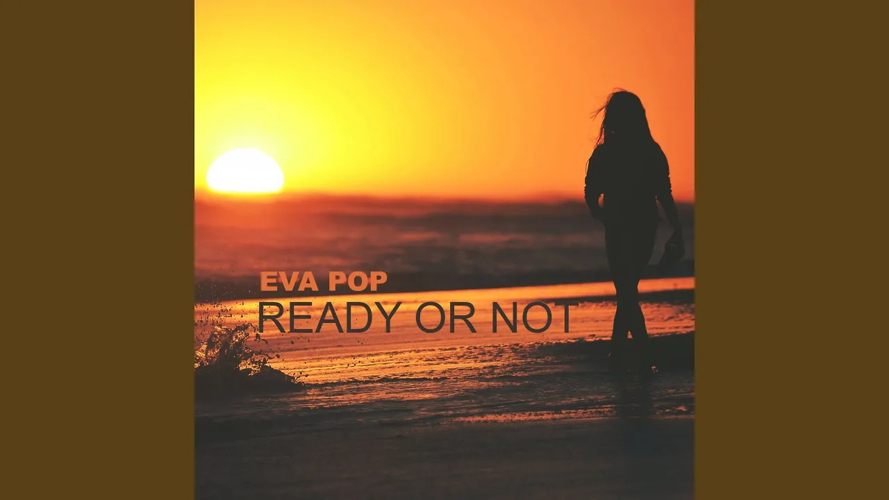 Eva Pop - Ready Or Not (Original Radio Edit)
