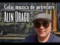 Alin Dragu - Colaj muzica de petrecere x Cum sa ma impart nevasta