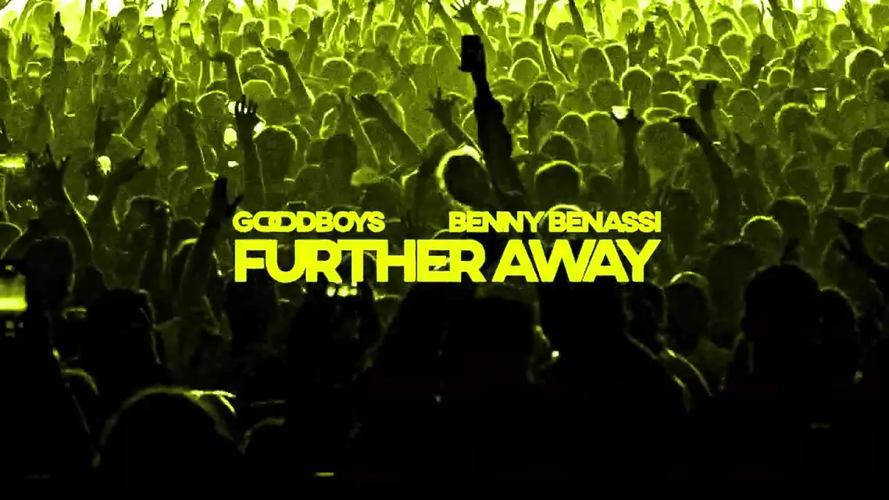 Goodboys & Benny Benassi - Further Away