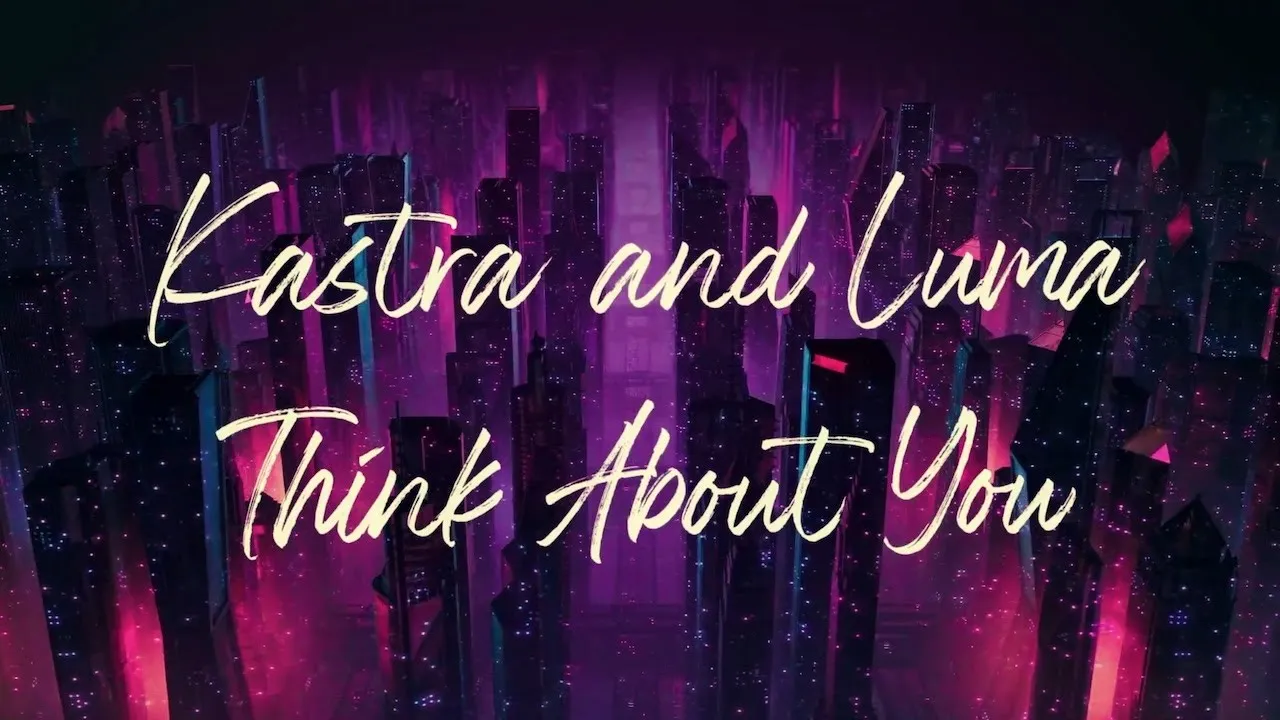 Kastra & Luma - Think About You