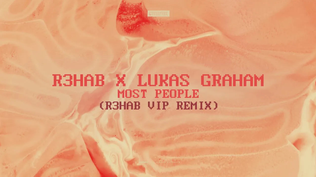 R3HAB x Lukas Graham - Most People (R3HAB VIP Remix)