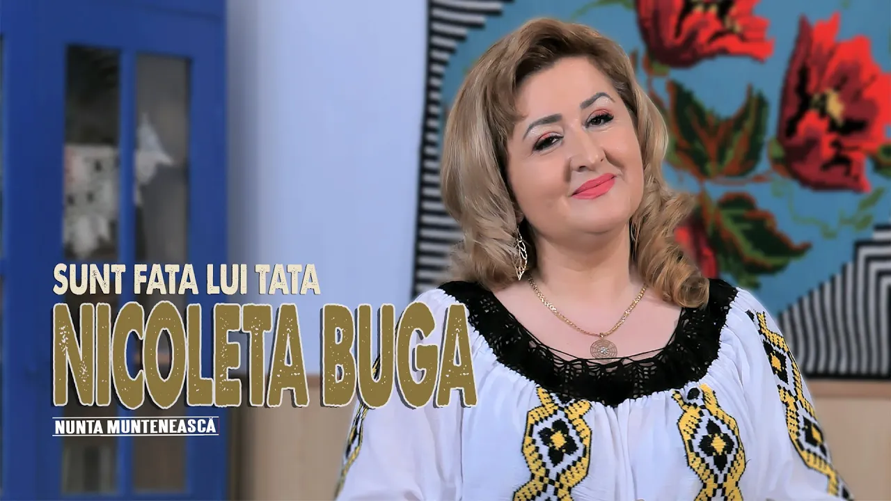 NICOLETA BUGA - Sunt fata lui tata