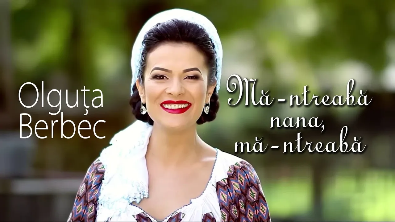 Olguta Berbec - Ma-ntreaba nana, ma-ntreaba - NOU 2018