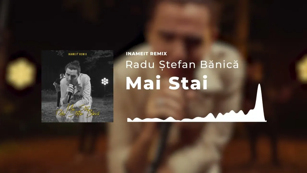 Radu Stefan Banica - Mai stai (INAMEIT Remix)