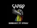 Cargo - Romanie, te strig (Original Radio Edit)