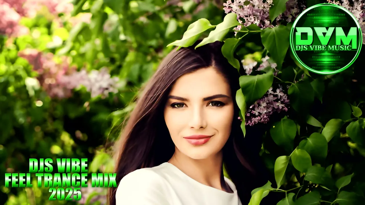 Djs Vibe - Feel Trance Mix 2025