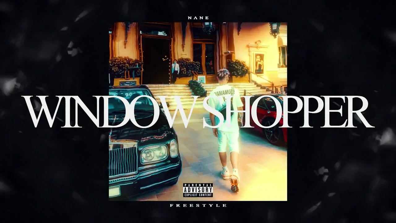 NANE - WINDOW SHOPPER (Freestyle)