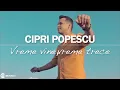 Cipri Popescu - Vreme vine, vreme trece (Originala 2018)