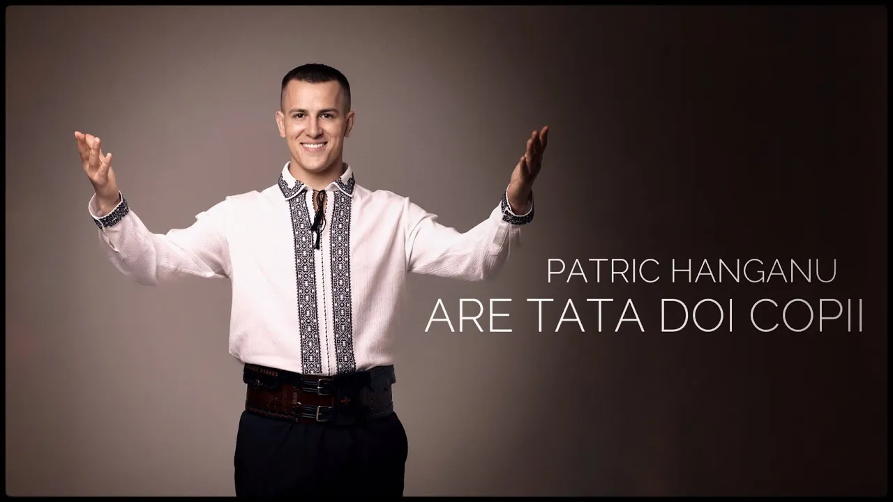 Patric Hanganu - Are tata doi copii