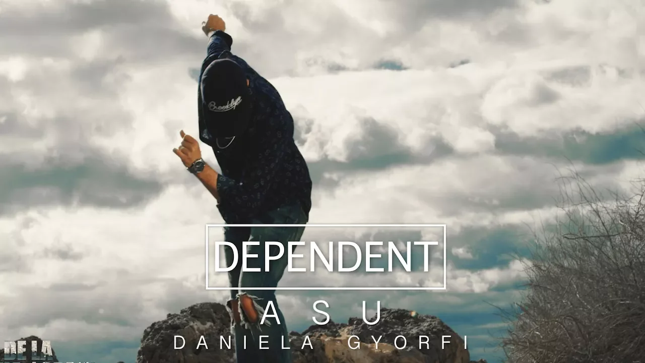 Asu Si Daniela Gyorfi - Dependent (Originala 2018)