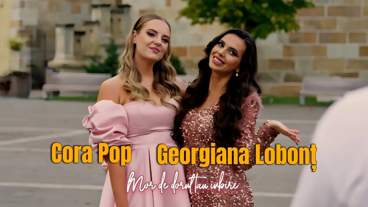 Georgiana Lobont si Cora Pop - Mor de dorul tau iubire