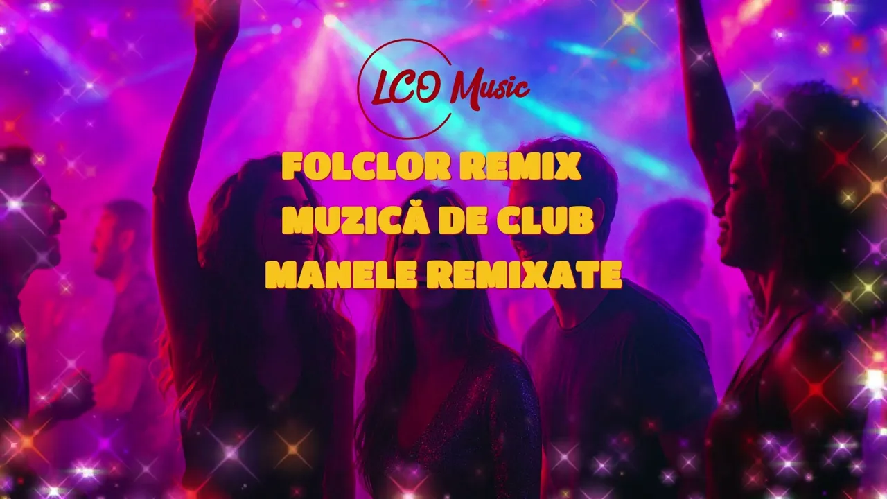 MANELE REMIX 2025 x Folclor Romanesc Remix 2025 x Muzica de club 2025 by LCO Music