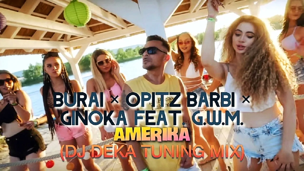 Burai x Opitz Barbi x Ginoka feat G.W.M. - Amerika (DJ Deka Tuning Mix)