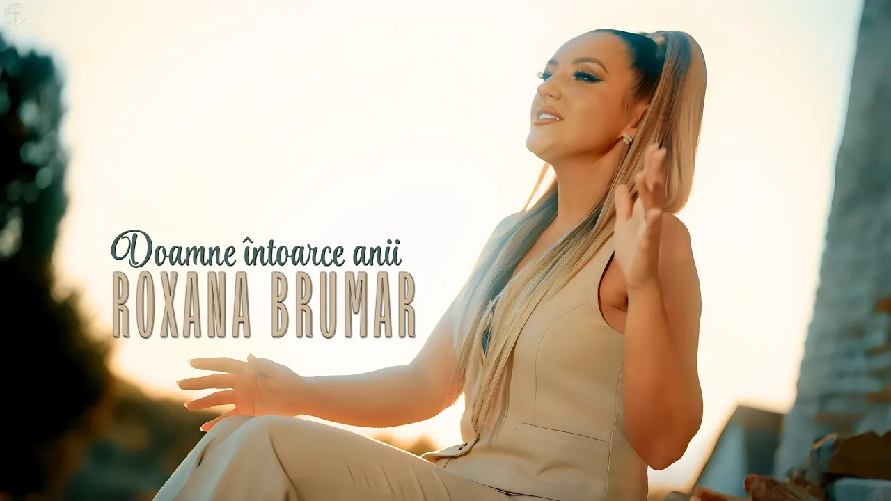 Roxana Brumar - Doamne intoarce anii