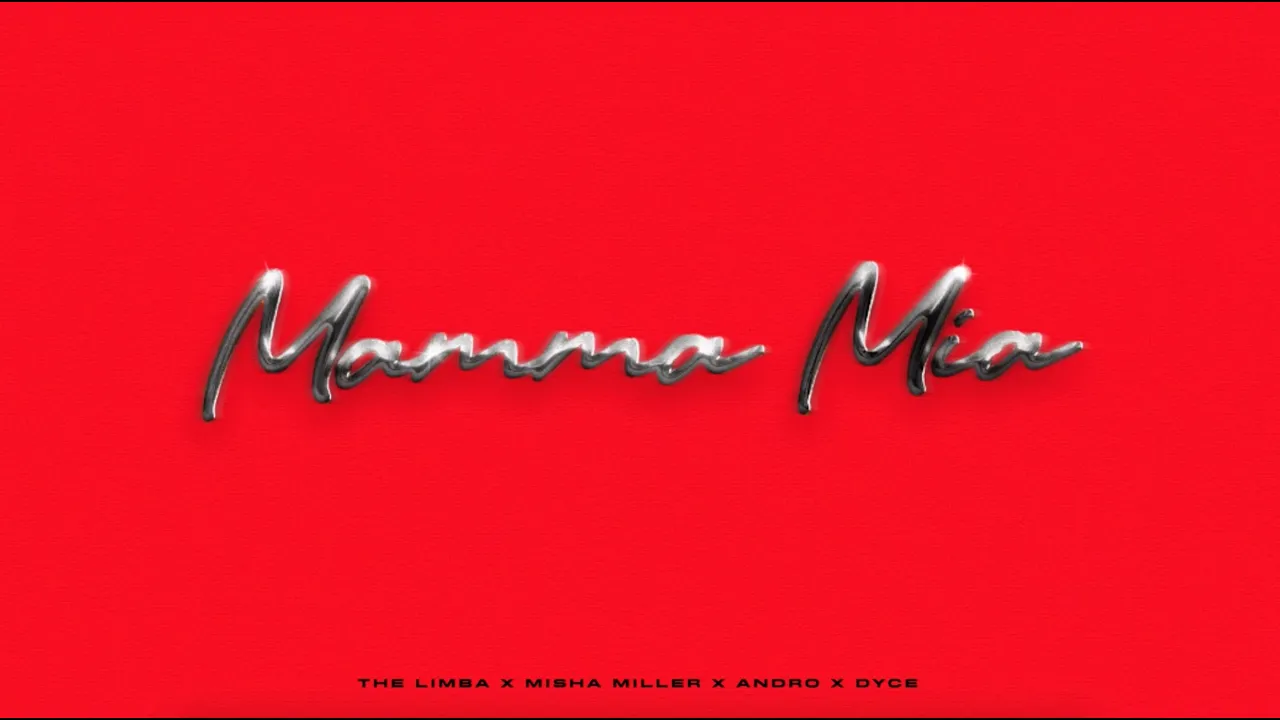 The Limba x Misha Miller x Andro feat. Dyce - Mamma Mia