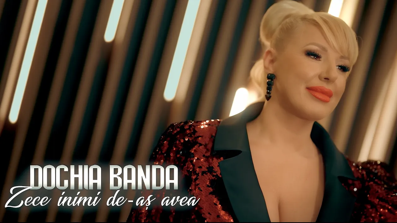 Dochia Banda - 10 inimi de-as avea, eu cu toate te-as iubi