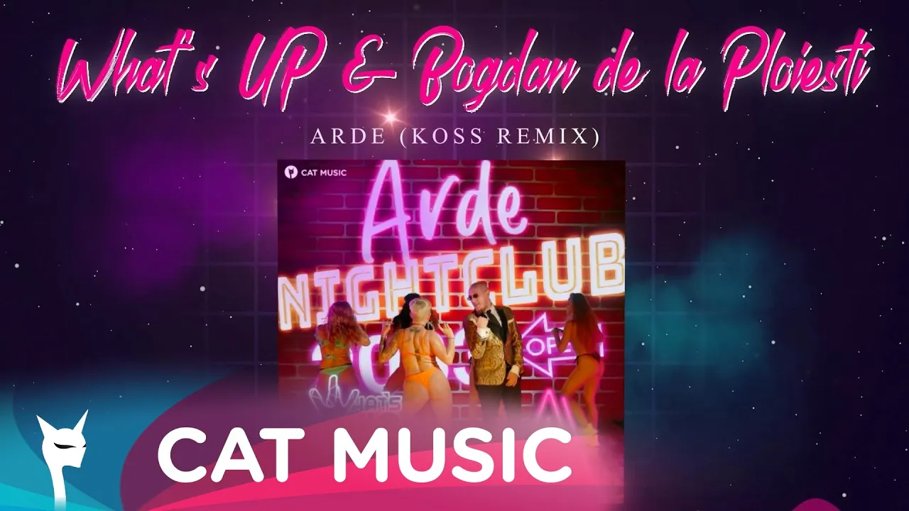 What's UP & Bogdan de la Ploiesti - Arde (Koss Remix)