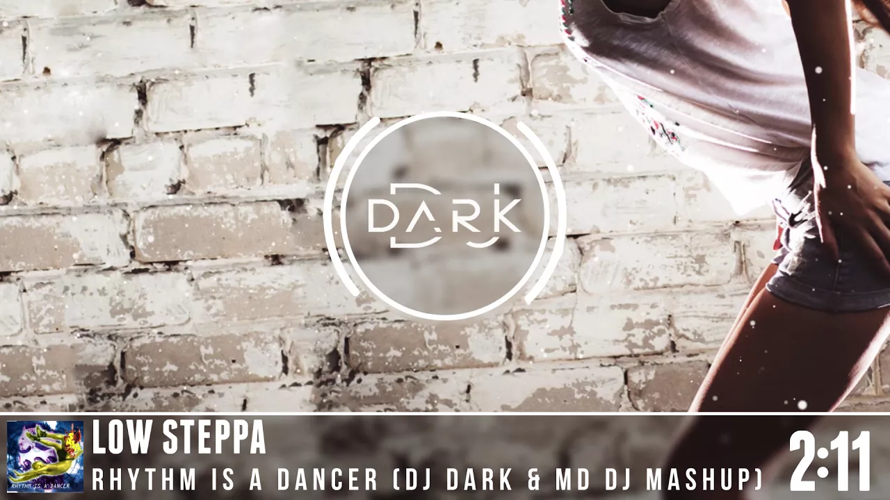 Low Steppa - Rhythm is a Dancer (Dj Dark & MD Dj Mashup)
