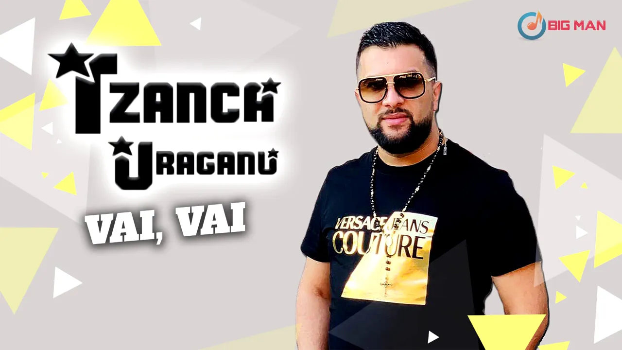 Tzanca Uraganu' - Vai, Vai (Originala 2021)