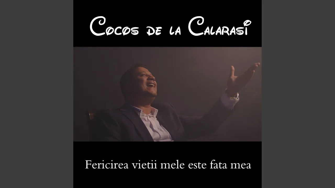 Cocos de la Calarasi - Fericirea vietii mele este fata mea (Originala 2023)