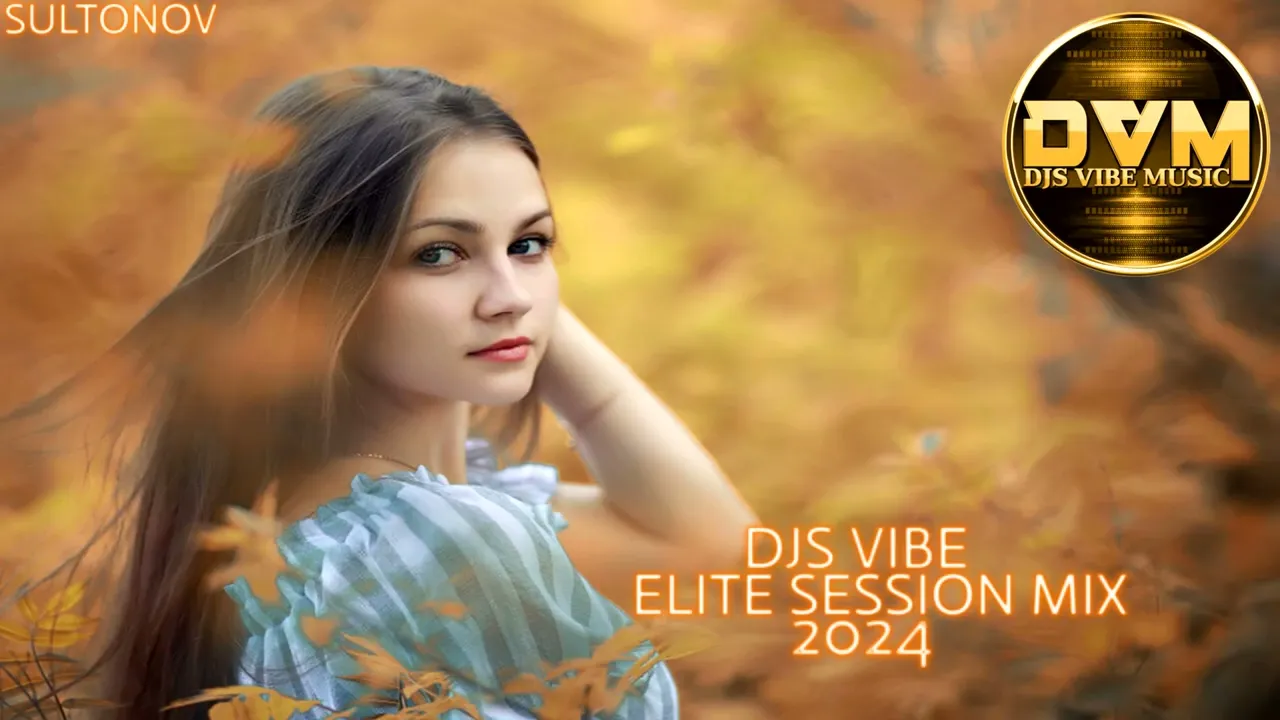 Djs Vibe - Elite Session Mix 2024 (Sultonov)