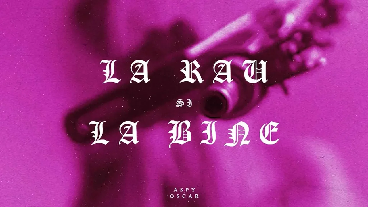 Aspy Feat. Oscar - La rau si la bine (Original Radio Edit)