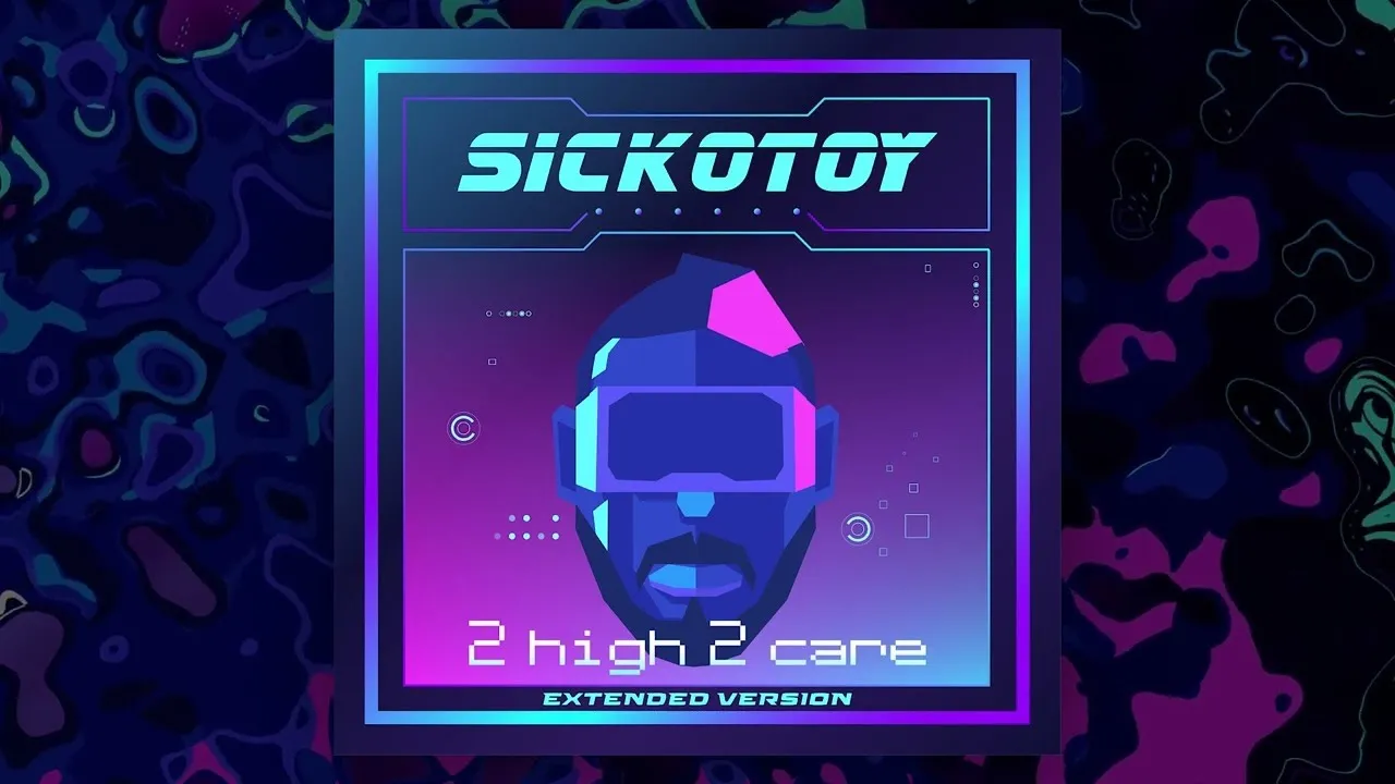 Sickotoy - 2 High 2 Care Extended Version